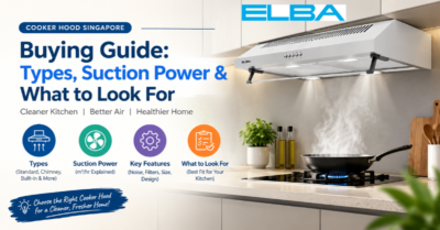 Cooker Hood Singapore Buying Guide: Types, Suction Power & What to Look For